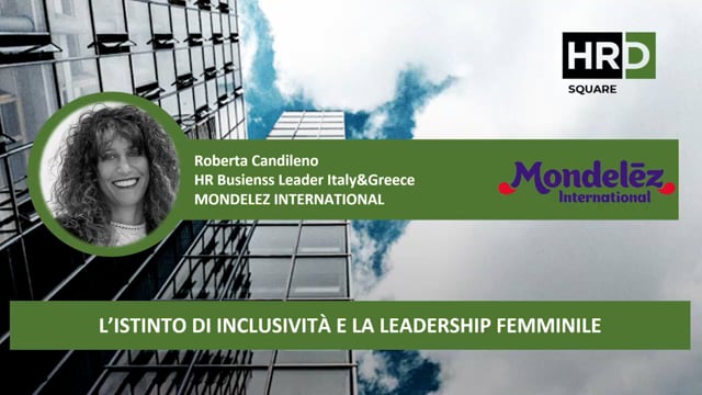 Thumbnail L’istinto d’inclusività e la leadership femminile MONDELEZ INTERNATIONAL