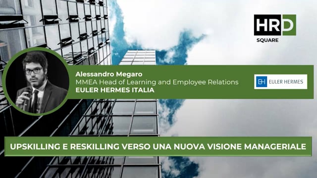 Thumbnail Upskilling e reskilling verso una nuova visione manageriale EULER HERMES ITALIA