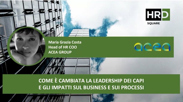 Thumbnail Come è cambiata la leadership dei capi e gli impatti sul business e sui processi ACEA GROUP
