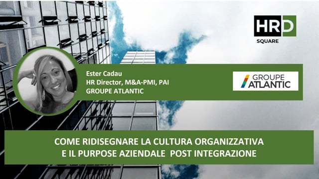 Thumbnail Come ridisegnare la cultura organizzativa e il purpose aziendale post integrazione GROUPE ATLANTIC