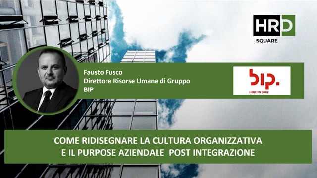 Thumbnail Come ridisegnare la cultura organizzativa e il purpose aziendale post integrazione BIP