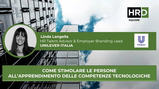Thumbnail Come stimolare le persone all’apprendimento delle competenze tecnologiche UNILEVER ITALIA