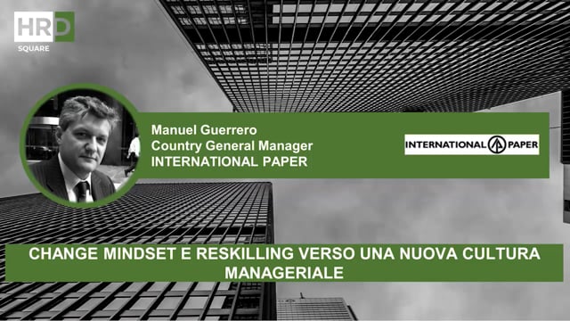 Thumbnail Change mindset e reskilling verso una nuova cultura manageriale_INTERNATIONAL PAPER