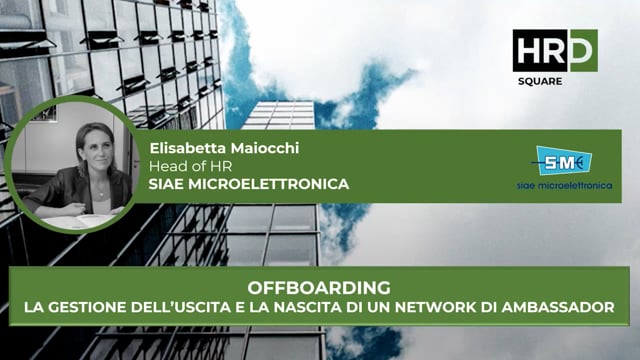 Thumbnail Offboarding la gestione dell’uscita e la nascita di un network di ambassador SIAE MICROELETTRONICA