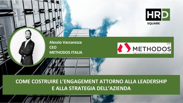 Thumbnail Come costruire l’’engagement attorno alla leadership e alla strategia dell’azienda METHODOS ITALIA