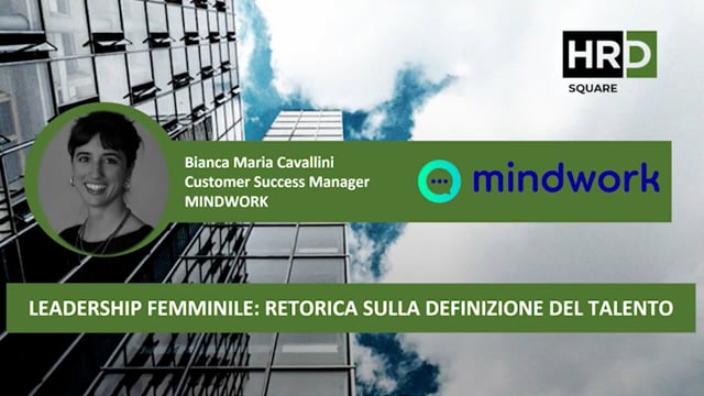 Thumbnail Leadership femminile – retorica sulla definizione del talento MINDWORK