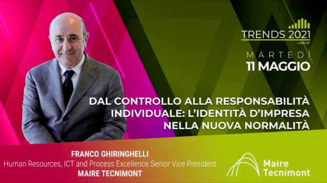 Thumbnail  Title	 Date Dal controllo alla responsabilità individuale: l’identità d’impresa nella nuova normalità MAIRE TECNIMONT