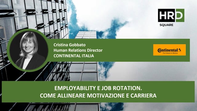 Thumbnail Employability e job rotation, Come allineare motivazione e carriera CONTINENTAL ITALIA