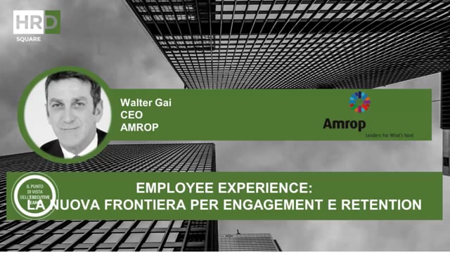 Thumbnail Employee Experience La nuova frontiera per Engagement e Retention_AMROP
