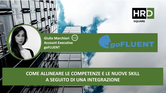 Thumbnail Come allineare le competenze e le nuove skill a seguito di una integrazione goFLUENT