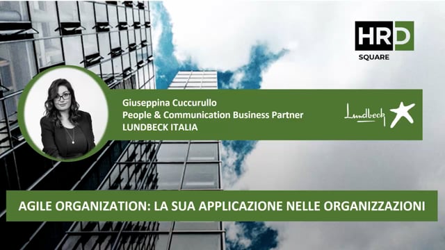 Thumbnail Agile organization – la sua applicazione nelle organizzazioni LUNDBECK ITALIA