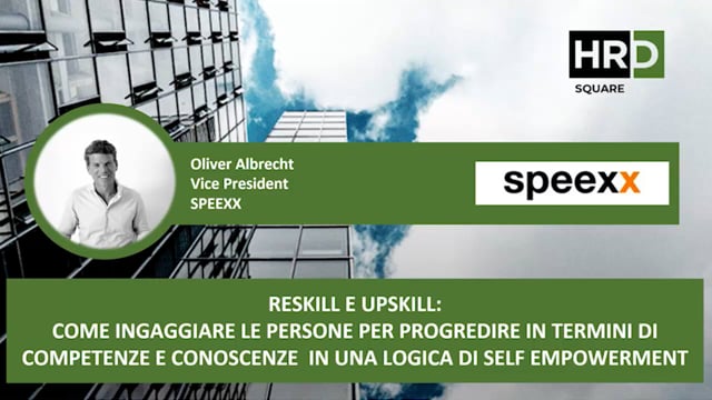 Thumbnail Reskill e upskill, come ingaggiare le persone in una logica di self empowerment SPEEXX