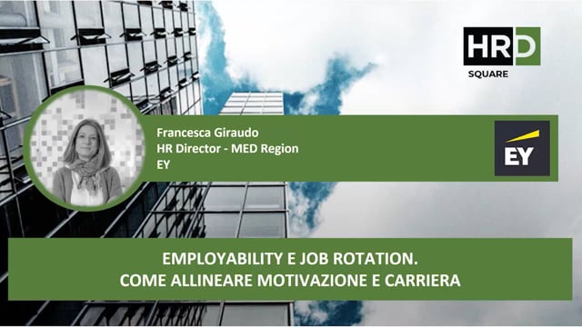 Thumbnail Employability e job rotation, Come allineare motivazione e carriera EY