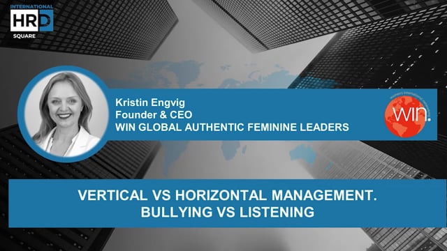 Thumbnail Vertical vs horizontal management Bullying vs listening_WIN GLOBAL AUTHENTIC FEMININE LEADERS