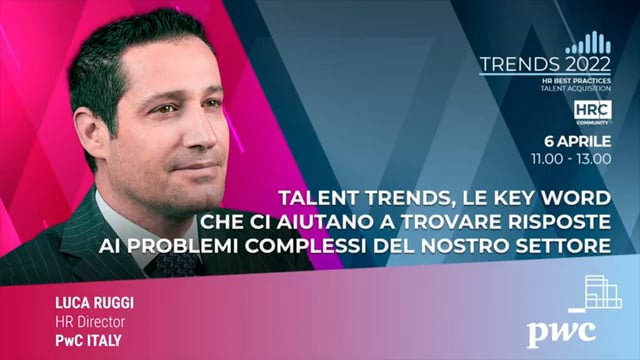 Thumbnail Talent Trends, le key word che ci aiutano a trovare risposte ai problemi complessi... PwC ITALY