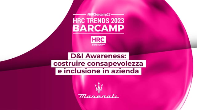 Thumbnail BARCAMP23 D&I Awarness costruire consapevolezza e inclusione in azienda MASERATI