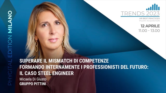 Thumbnail Superare il mismatch di competenze formando internamente i professionisti del futuro: il caso STEEL ENGINEER – GRUPPO PITTINI
