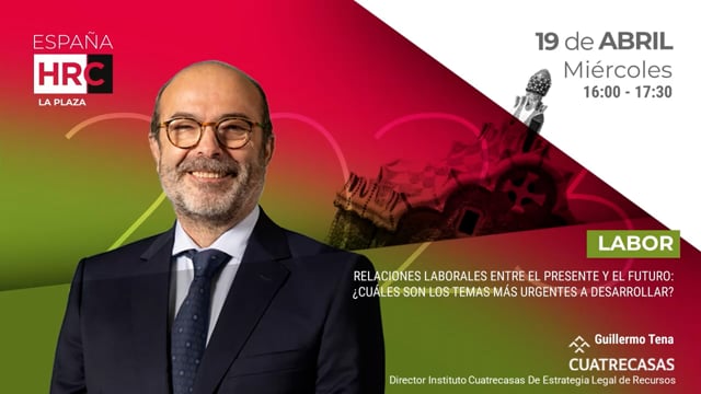 Thumbnail  Relaciones Laborales Entre El Presente Y El Futuro: ¿Cuáles Son Los Temas Más Urgentes A Desarrollar? - CUATRECASAS