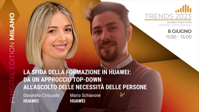Thumbnail LA SFIDA DELLA FORMAZIONE IN HUAWEI: DA UN APPROCCIO TOP-DOWN ALL’ASCOLTO DELLE NECESSITÀ DELLE PERSONE - HUAWEI