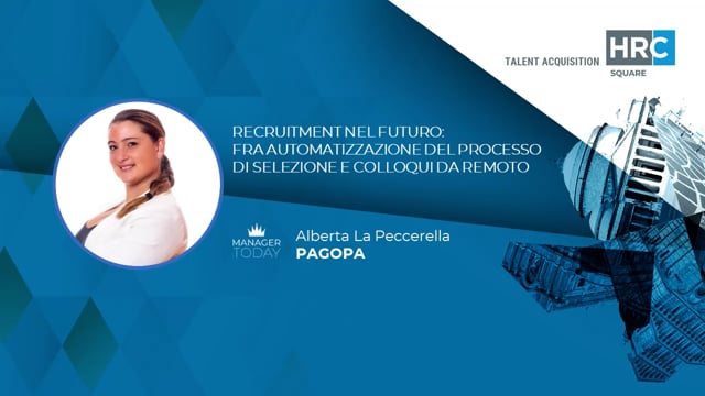 Thumbnail Recruitment nel futuro - fra automazione del processo di selezione e colloqui da remoto PAGOPA